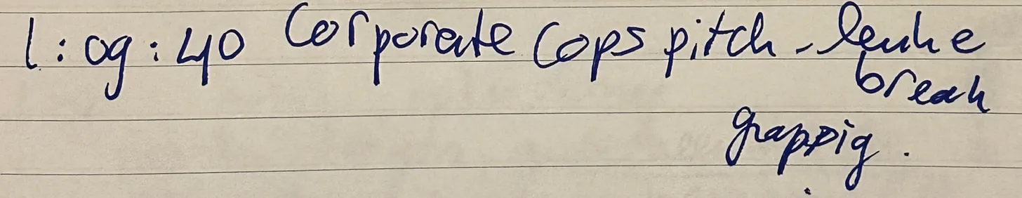 Handwritten note: The Corporate cops pitch as a funny break